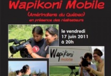 VENDREDI 17 JUIN 2011 à 20H ☞ Rencontre avec 6 réalisateurs amérindiens du Québec autour de leurs films d’atelier