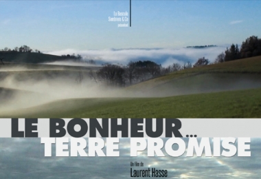 JEUDI 26 SEPTEMBRE 2013 à 20 H ▶ Le bonheur… terre promise, de Laurent Hasse